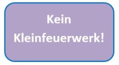 Kein Kleinfeuerwerk